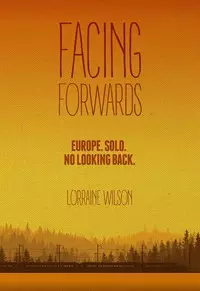 Facing Forward: Europe. Solo. No Looking Back. cover Book cover